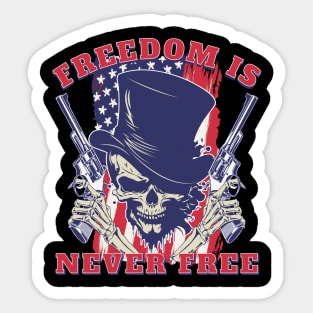 Freedom Is Never Free Sticker